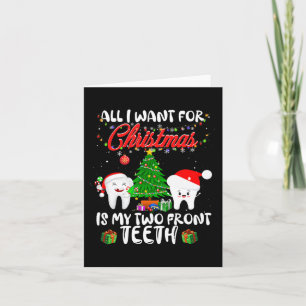Carte Tout I want for Christmas is My Two Front Teeth Fu