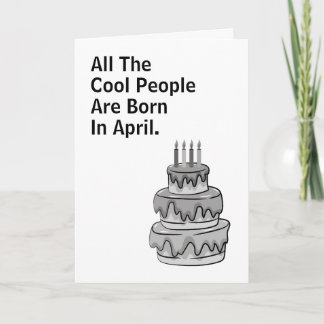 Carte Toutes Les Personnes Cool Sont Nées En Avril Anniv
