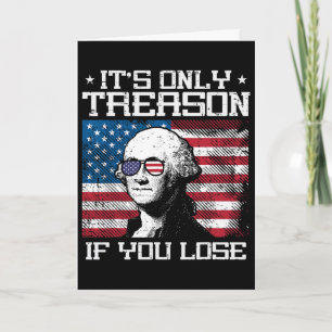 Carte Trahison Si Vous Perdez Washington 4 Juillet Patri