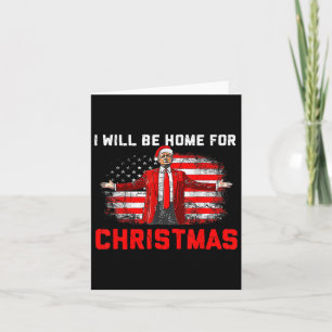 Carte Trump 2024 Je serai à la maison pour Noël Trump 2