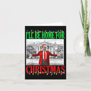 Carte Trump 2024 Je serai à la maison pour Noël Trump dr