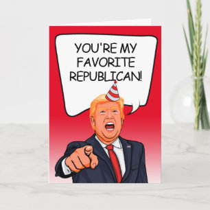 Carte Trump Birthday - Vous êtes mon Républicain préféré
