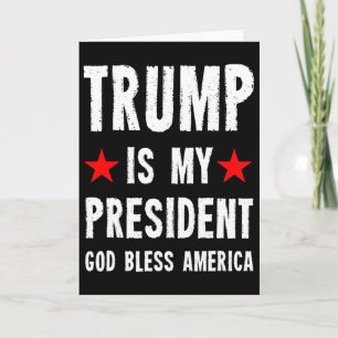 Carte Trump est mon président Dieu bénisse l'Amérique