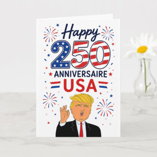Carte Trump Grande Personne Joyeux 250 Anniversaire USA