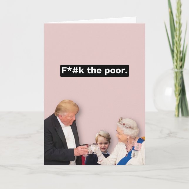 Carte Trump, Queen et George - F*ck the Poor (Devant)