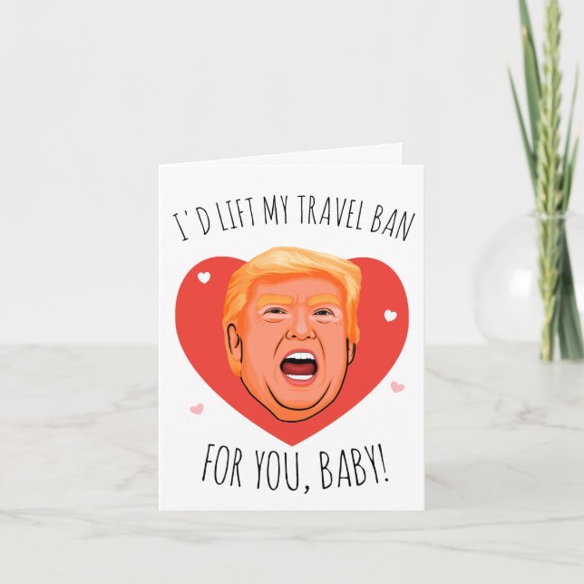 Carte Trump Saint Valentin : je lèverais mon interdictio (Devant)