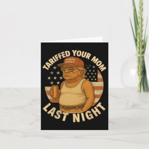Carte Trump Tariffed Your Mom Dernier Night Tarif 1