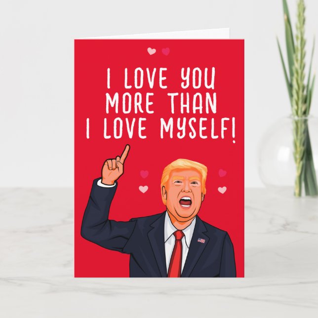 Carte Trump Valentine Je t'aime plus que je ne m'aime mo (Devant)
