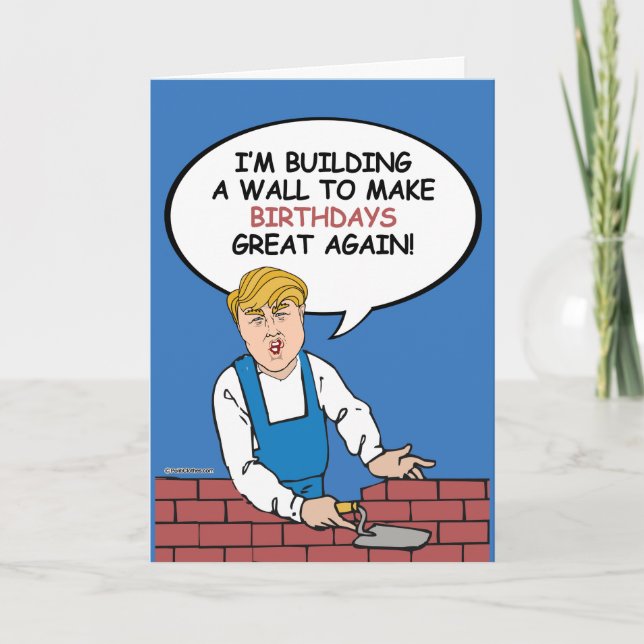 Carte Trump Wall Birthday Card - Construisez un mur (Devant)