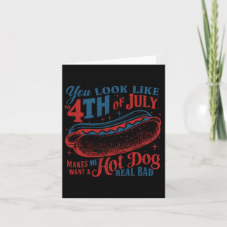 Carte Tu As L'Air D'Un 4 juillet Hot Dog Réel Mauvais Us