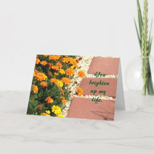 Carte Tu illumines ma vie Marigolds Greeting Card