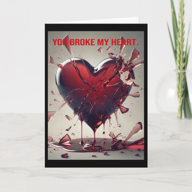 Carte Tu M'As Brisé Le Coeur. (Devant)