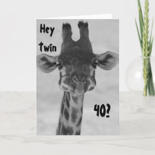 CARTE TWIN HUMOUR AMAZED GIRAFFE DIT "VOUS" "40 ?" MON !