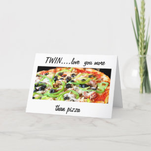 CARTE TWIN-LOVE YOU PLUS QUE PIZZA-HAPPY ANNIVERSAIRE