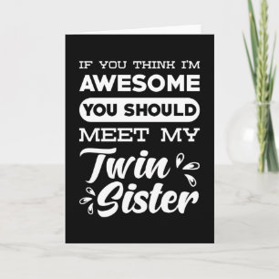 Carte Twin Sister Gift