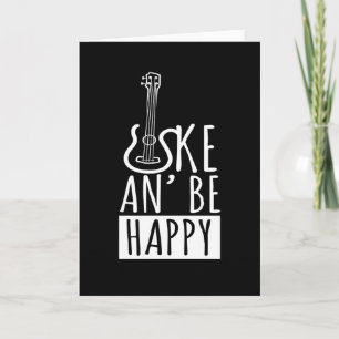 Carte Uke An Be Happy Ukulele Guitar Music