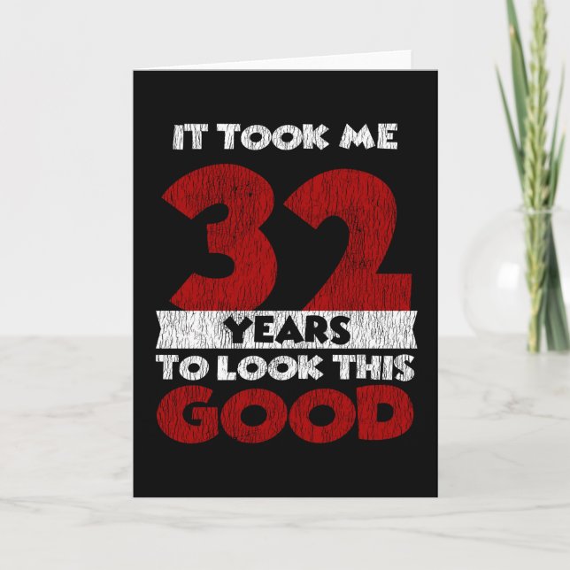Carte Un Anniversaire de 32 ans m'a fait bonne apparence (Devant)