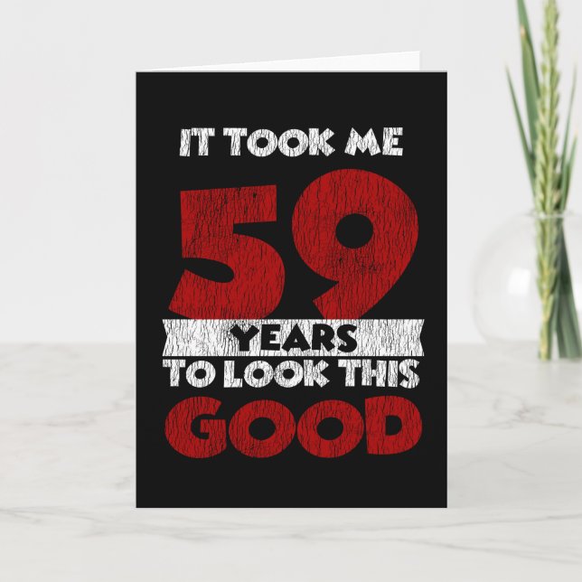 Carte Un Anniversaire de 59 ans m'a fait paraître bon 59 (Devant)