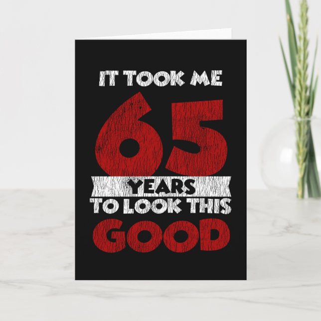 Carte Un Anniversaire de 65 ans m'a fait bonne apparence (Devant)