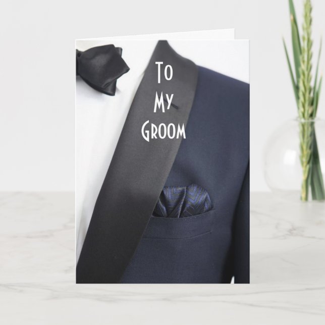 CARTE UN HOMME À TUX "À MON GROOM EN NOTRE JOUR" (Devant)