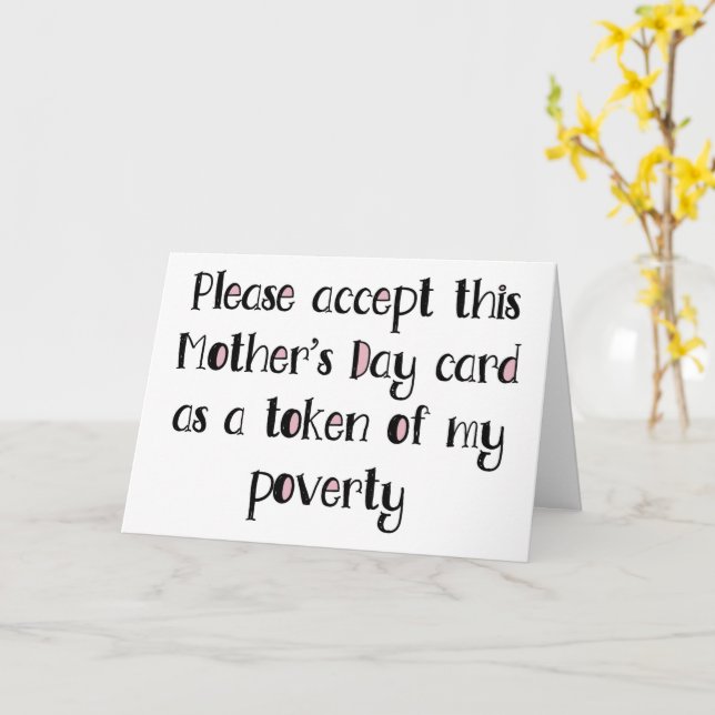 Carte Un jeton de ma pauvreté, Fête des Mères amusante (Fleur jaune)