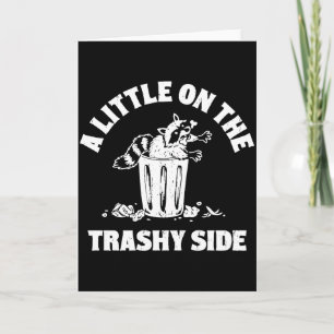 Carte Un peu trop trash – Raton laveur drôle poubelle