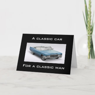 CARTE **UNE VOITURE CLASSIQUE POUR UN HOMME CLASSIQUE À