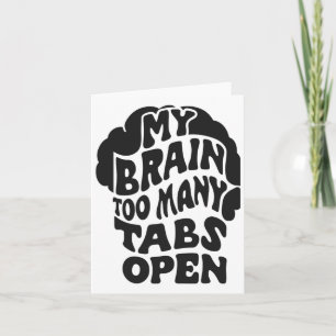 Carte Unhinged - Mon Cerveau A Trop De Tabs Open Sticker