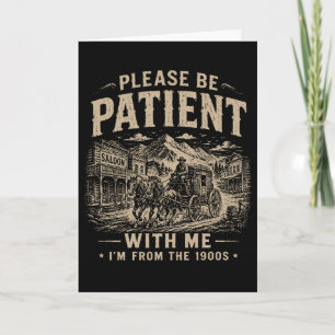Carte Vache drôle s'il vous plaît soyez patient avec moi