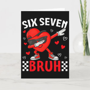 Carte Valentine 67 Mème Six Sept Bruh Cœur Dabbing 6 7