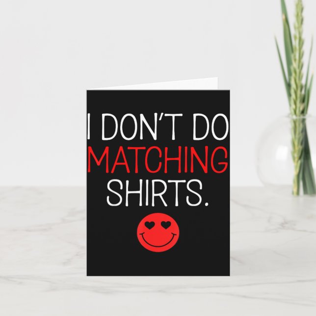 Carte Valentine I Don't Do Matching Shirt But I Do Coupl (Devant)