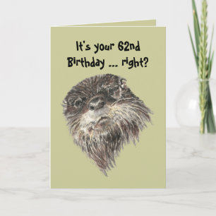 Carte Vieille 62e anniversaire Humour & mignon Otter Ani