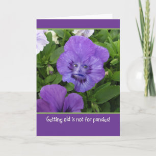 Carte Vieillir n'est pas pour Pansies-Funny Birthday Car