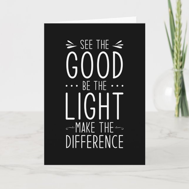 Carte Voir le bon être la lumière faire la différence (Devant)