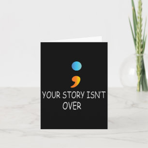 Carte Votre histoire n'est pas encore terminée Semicolon