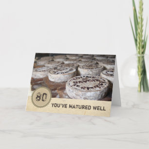 Carte Vous avez bien vieilli 80e anniversaire Fromage mû