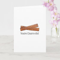 Vous êtes Churro-ific (Terrifique) Drôle Foodie Ch