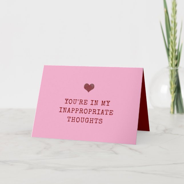 Carte Vous êtes dans mes pensées inappropriées Valentine (Devant)
