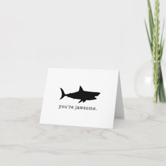 Carte Vous êtes Jawsome Shark Greeting Card