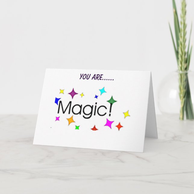 CARTE VOUS ÊTES LA "MAGIE" DANS MON ANNIVERSAIRE DE VIE- (Devant)