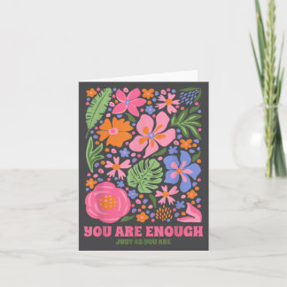 Carte Vous êtes suffisant tel que vous êtes fleurs desig