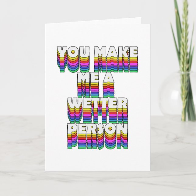 Carte Vous faites de moi une personne plus humide Rainbo (Devant)