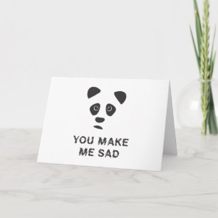 Carte Vous me rendez triste. Panda triste.