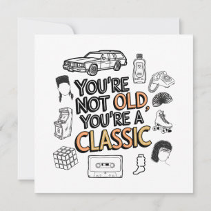 Carte Vous n'êtes pas vieux Vous êtes un classique