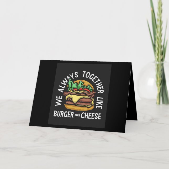 Carte we always together like burger and cheese (Devant)