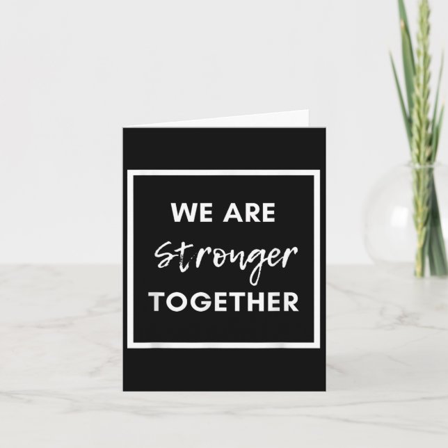 Carte We Are Stronger Together_ Sitive Unity Affirmation (Devant)