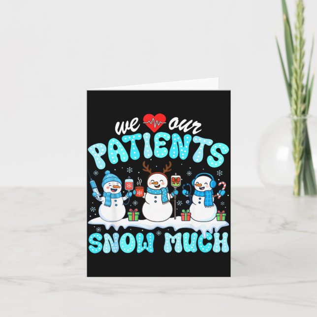 Carte We Love Our Patients Snow Much Funny Snowman Chris (Devant)