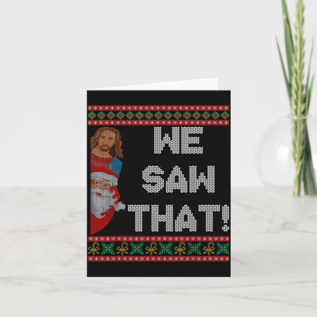 Carte We Saw That Jesus And Santa Christian Ugly Christm (Devant)