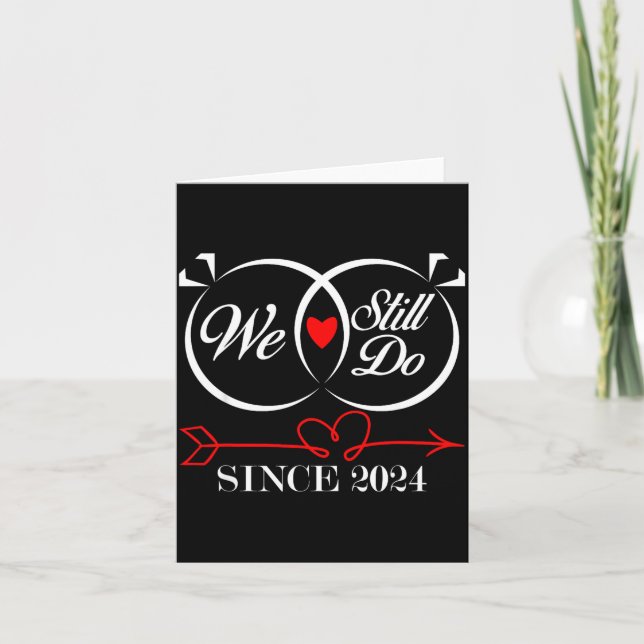 Carte We Still Do Since 2024 Funny Couple Idea Wedding A (Devant)