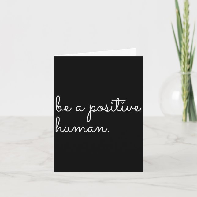 Carte White Be A Sitive Human Motivational Insrational Q (Devant)